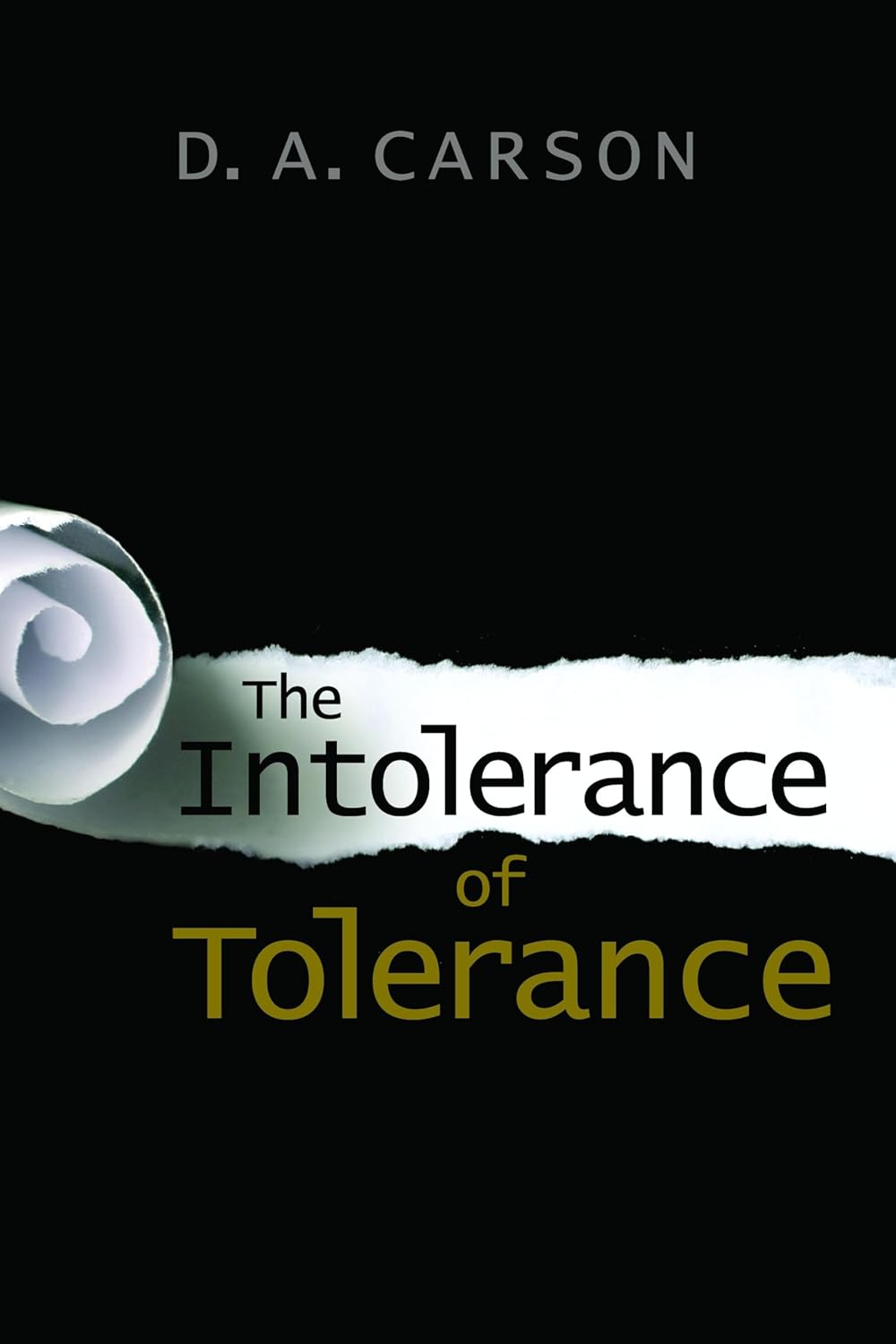Cover of The Intolerance of Tolerance by D. A. Carson